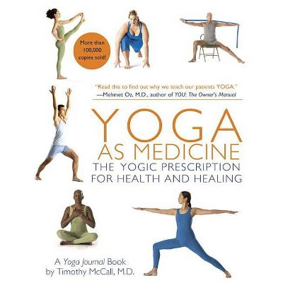 Yoga as Medicine - by  Yoga Journal & Timothy McCall (Paperback)