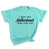 Simply Sage Market I Make This Motherhood Thing Look Easy Garment Dyed Tee - 2XL - Chalky Mint - 2 of 4