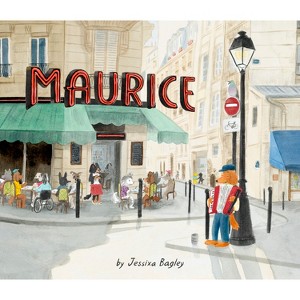 Maurice - by  Jessixa Bagley (Hardcover) - 1 of 1