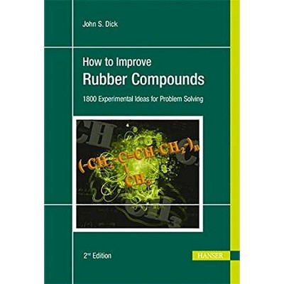 How to Improve Rubber Compounds 2e - 2nd Edition by  John S Dick (Hardcover)