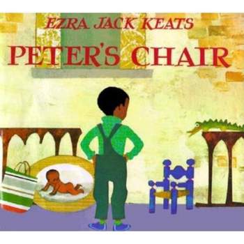 Peter's Chair - by  Ezra Jack Keats (Hardcover)