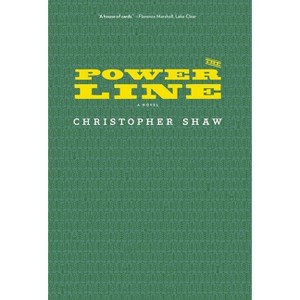 The Power Line - by  Christopher Shaw (Hardcover) - 1 of 1