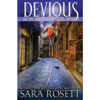 Devious - (On the Run International Mysteries) 2nd Edition by  Sara Rosett (Paperback)