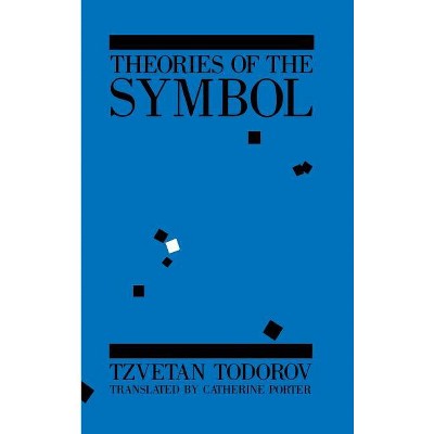 Theories of the Symbol - by Tzvetan Todorov