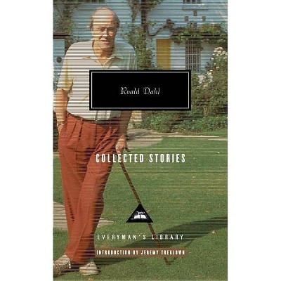 Collected Stories - (Everyman's Library Contemporary Classics) by  Roald Dahl (Hardcover)