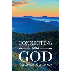 Connecting with God; Our Stories, Your Journey - (Paperback) - 1 of 1