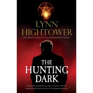 The Hunting Dark - (Enlightenment Project Novel) by Lynn Hightower - 1 of 1