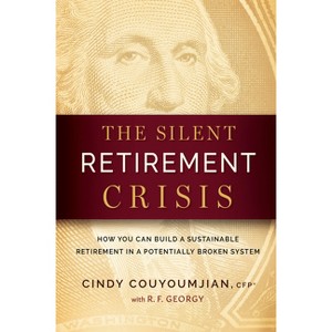 The Silent Retirement Crisis - by  Cindy Couyoumjian (Hardcover) - 1 of 1