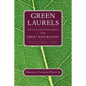 Green Laurels - by  Donald Culross Peattie (Paperback) - 1 of 1