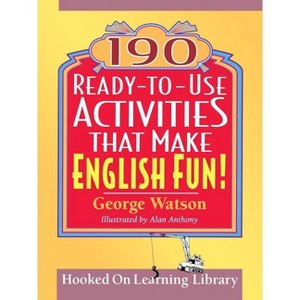 190 Ready-To-Use Activities That Make English Fun! - (J-B Ed: Ready-To-Use Activities) by  George Watson & Alan Anthony (Paperback) - 1 of 1