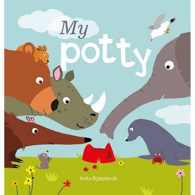 My Potty - by  Anita Bijsterbosch (Board Book)