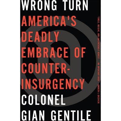 Wrong Turn - by  Colonel Gian Gentile (Hardcover)
