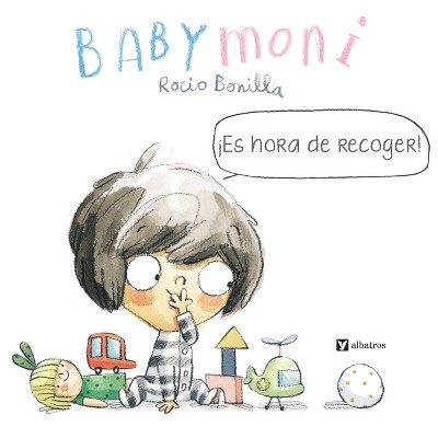 Babymoni: ¡Es Hora de Recoger! - (Babymoni en Español) by  Rocio Bonilla (Board Book)