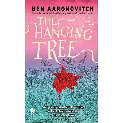 The Hanging Tree - (Rivers of London) by  Ben Aaronovitch (Paperback)