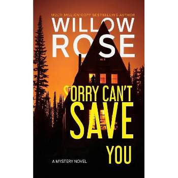 Sorry Can't Save You - Large Print by  Willow Rose (Paperback)