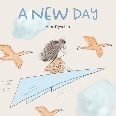 A New Day - by  Alex Ryvchin (Paperback)