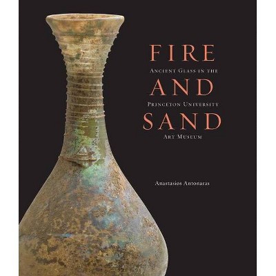 Fire and Sand - by  Anastassios Antonaras (Hardcover)