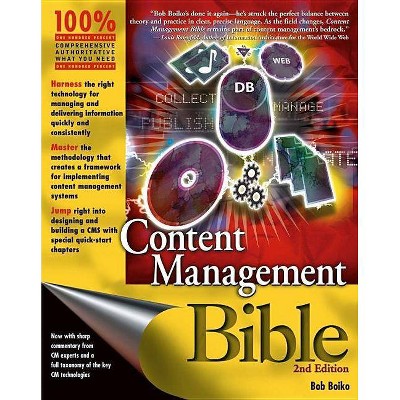 Content Management Bible - (Bible (Wiley)) 2nd Edition by  Bob Boiko (Paperback)