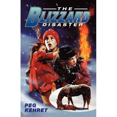 The Blizzard Disaster - (Frightmares (Paperback)) by  Peg Kehret (Paperback)