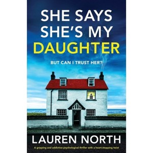 She Says She's My Daughter - by  Lauren North (Paperback) - 1 of 1