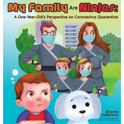 My Family Are Ninjas - by  Brianna Gallemore (Hardcover)