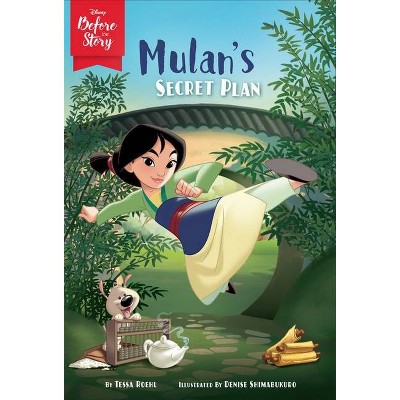 Disney Before the Story: Mulan's Secret Plan - by Tessa Roehl (Paperback)