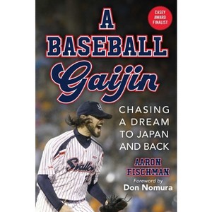 A Baseball Gaijin - by  Aaron Fischman (Hardcover) - 1 of 1