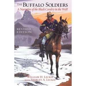 The Buffalo Soldiers - 2nd Edition by  William H Leckie & Shirley A Leckie (Paperback) - 1 of 1