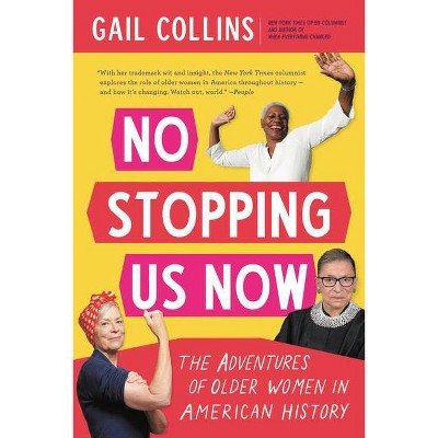 No Stopping Us Now - by  Gail Collins (Paperback)