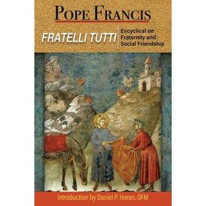 Fratelli Tutti: Encyclical on Fraternity and Social Friendship - by  Pope Francis (Paperback) - 1 of 1