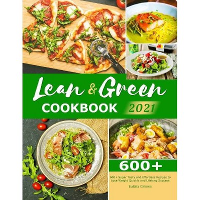 Lean & Green Cookbook 2021 - by  Eulalia Grimes (Paperback)