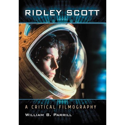Ridley Scott - by  William B Parrill (Paperback)