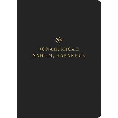 ESV Scripture Journal: Jonah, Micah, Nahum, and Habakkuk - (Paperback)