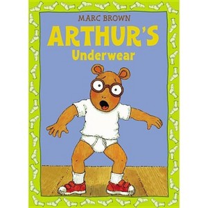 Arthur's Underwear - (Classic Arthur Adventure) by  Marc Brown (Paperback) - 1 of 1