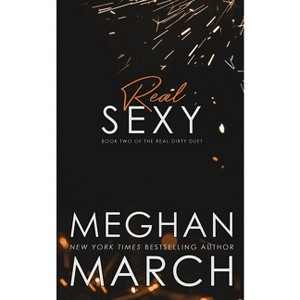 Real Sexy - by  Meghan March (Paperback) - 1 of 1