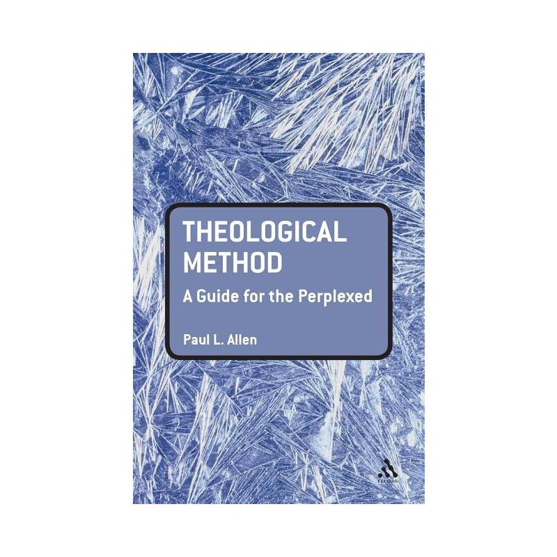 Theological Method: A Guide for the Perplexed - (Guides for the Perplexed) by  Paul L Allen (Paperback), 1 of 2