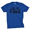 Mens Ask Me About My Trex T Shirt Funny Cool Dinosaur Flip Graphic Novelty Tees - Crazy Dog Men's T Shirt - 2 of 4