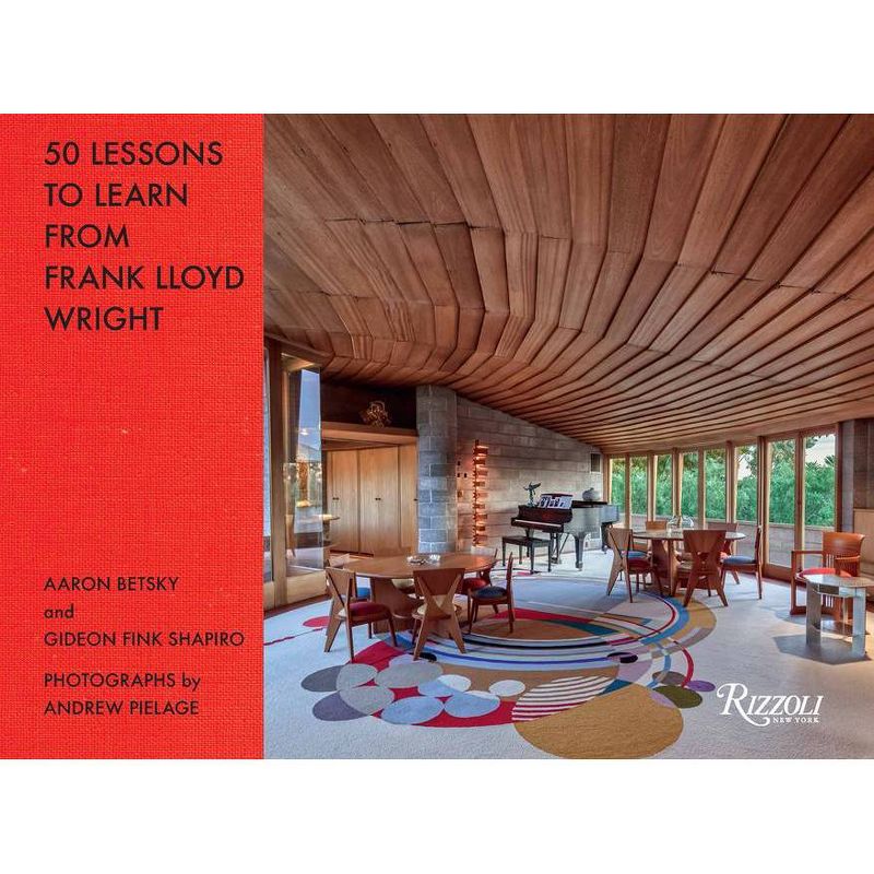 50 Lessons to Learn from Frank Lloyd Wright - by  Aaron Betsky & Gideon Fink Shapiro (Hardcover), 1 of 2