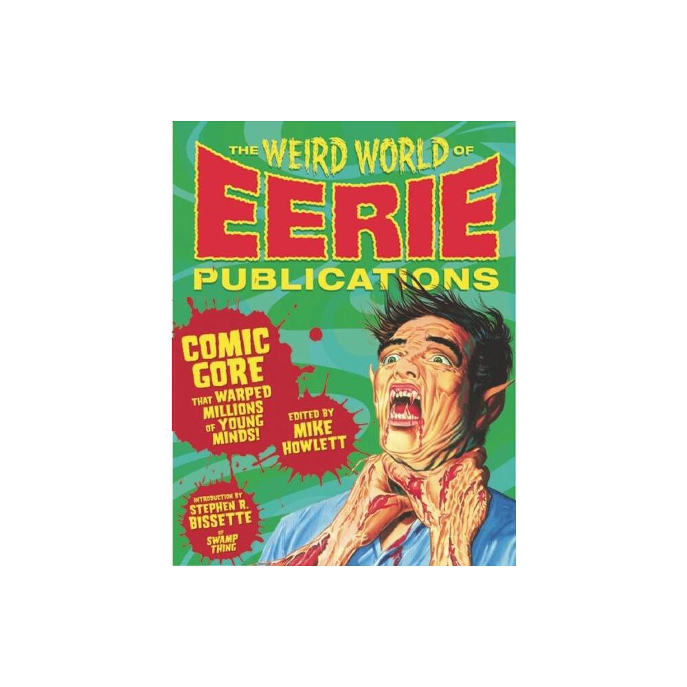 The Weird World of Eerie Publications - by Mike Howlett (Hardcover)