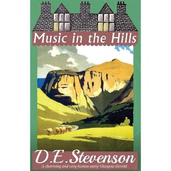 Music in the Hills - by  D E Stevenson & Alexander McCall Smith (Paperback)