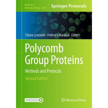 Polycomb Group Proteins - (Methods in Molecular Biology) 2nd Edition by  Chiara Lanzuolo & Federica Marasca (Hardcover)