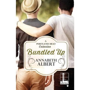 Bundled Up - by  Annabeth Albert (Paperback) - 1 of 1