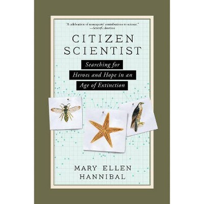 Citizen Scientist - by  Mary Ellen Hannibal (Paperback)