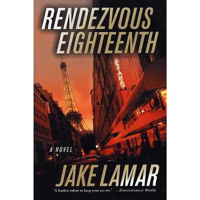 Rendezvous Eighteenth - (American Mysteries in Paris) by  Jake Lamar (Paperback)