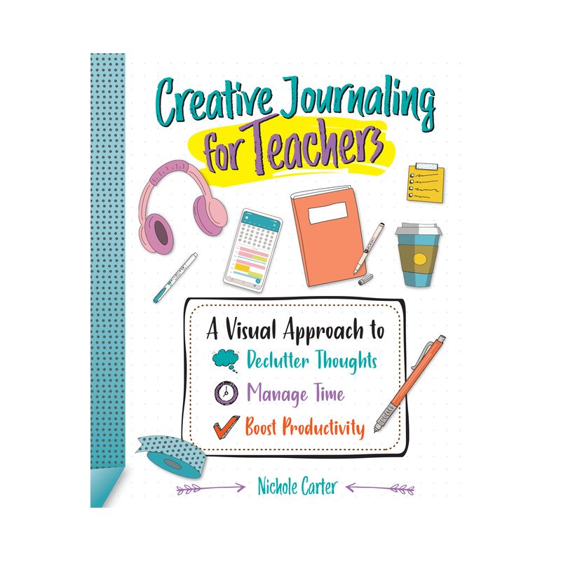 Creative Journaling for Teachers - by  Nichole Carter (Paperback), 1 of 2