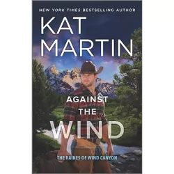 Against the Wind - (Raines of Wind Canyon) by  Kat Martin (Paperback)