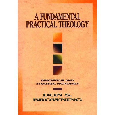 Fundamental Practical Theology - by  Don Browning (Paperback)