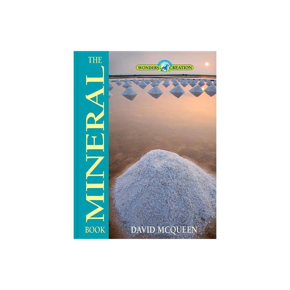 ISBN 9780890518021 product image for The Mineral Book - (Wonders of Creation) (Hardcover) | upcitemdb.com