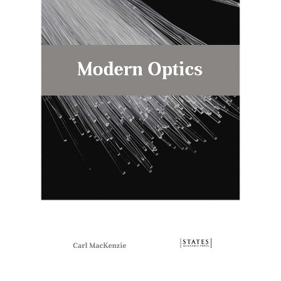 Modern Optics - by  Carl MacKenzie (Hardcover)
