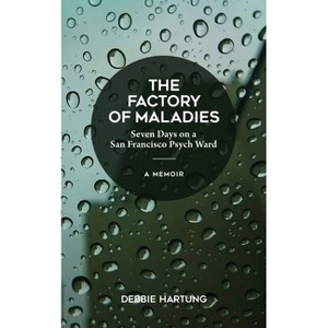 The Factory of Maladies - by  Debbie Hartung (Paperback) - 1 of 1